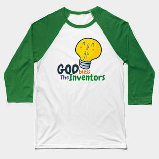 God Bless The Inventors Baseball T-Shirt